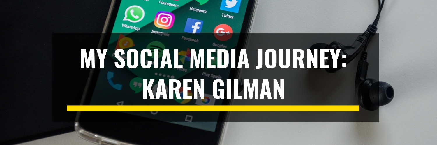 my social media journey karen gilman