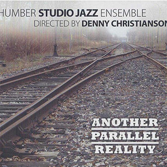 Humber Studio Jazz Ensemble - Another Parallel Reality album 