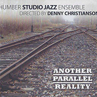 Humber Studio Jazz Ensemble - Another Parallel Reality album 