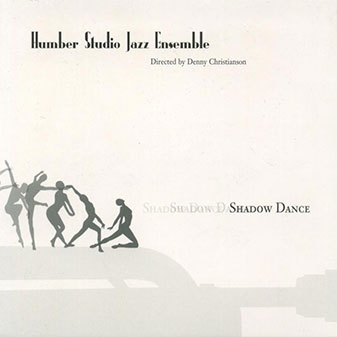 Humber Studio Jazz Ensemble The Shadow Dance album 