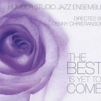 Humber Studio Jazz Ensemble The Best Is Yet To Come album 