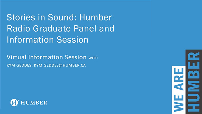 Stories in Sound: Humber Radio Graduate Panel and Information Session with Kym Geddes